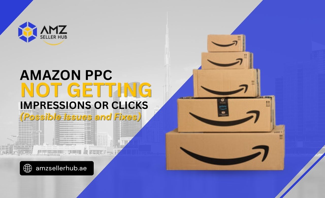 Amazon ppc not getting impressions​ & Clicks UAE