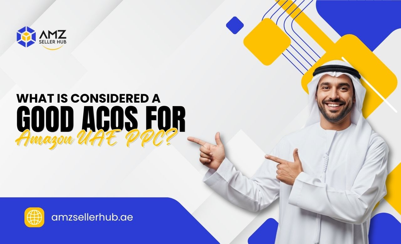 What is Considered a Good ACOS for Amazon UAE PPC