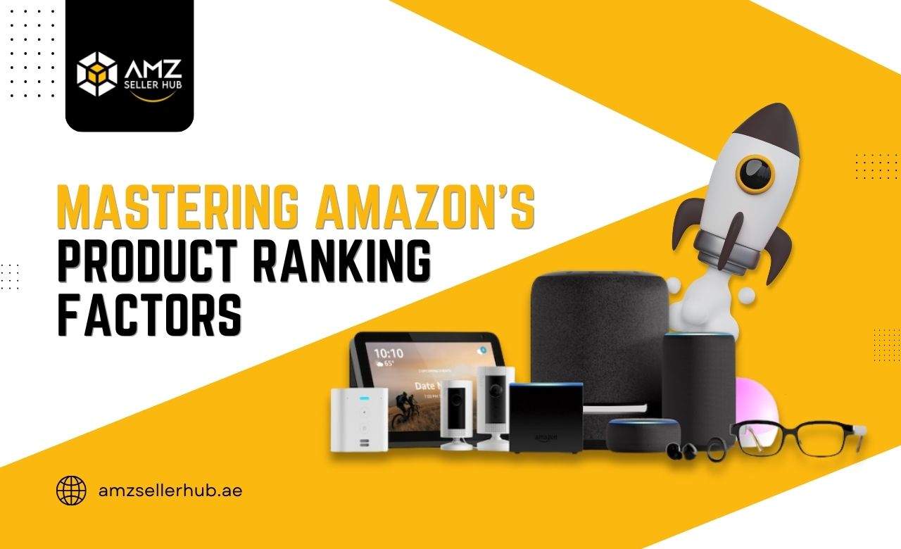 Mastering Amazon’s Product Ranking Factors (For UAE Sellers)